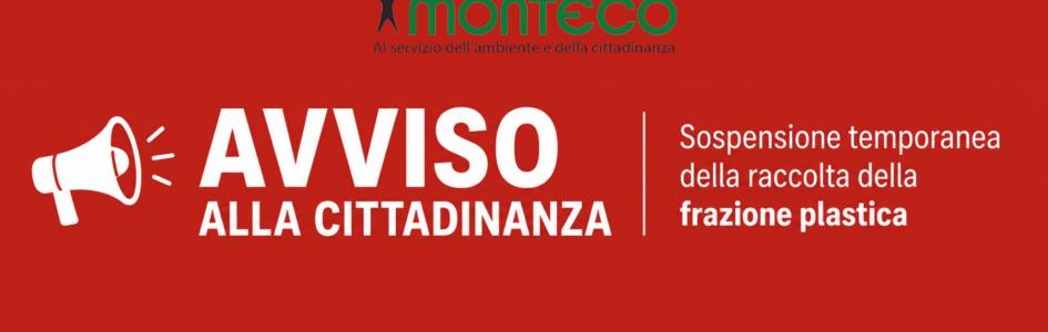 SOSPENSIONE TEMPORANEA DELLA RACCOLTA DELLA PLASTICA